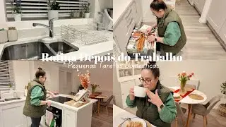 Minha Rotina Depois do Trabalho | Pequenas Tarefas Domésticas 