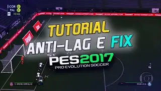 MODO ANTI-LAG E CORRE&Ccedil;&Atilde;O DE BUGS - OTIMIZA&Ccedil;&Atilde;O, BUGS CORRIGIDOS E UTILIT&Aacute;RIOS - PES 2017