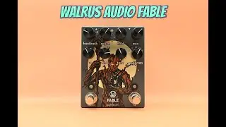 PEDAL OF THE WEEK EPISODE #1 - WALRUS AUDIO FABLE