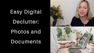 Easy Digital Declutter and Minimalism: How To Organise Photos and Documents