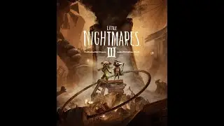 Little Nightmares III Épisode 7