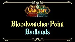 Let's Play - Everyquest - WoW - Badlands - Bloodwatcher Point