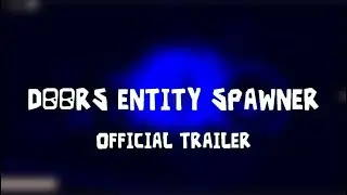 Doors Entity Spawner By Vanhelsink Official Trailer