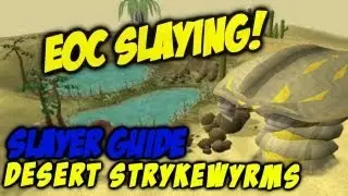 RuneScape Desert Strykewyrms Slayer guide EoC