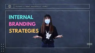 Guidance on How to Implement the Internal Branding Strategy for your Company