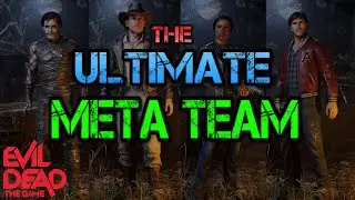 The ULTIMATE Meta Team in Evil Dead: The Game