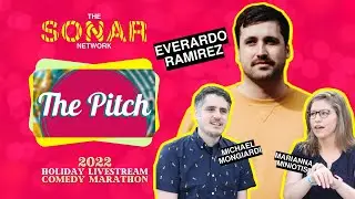 The Pitch feat. Everardo Ramirez | The Sonar Network Marathon 2022