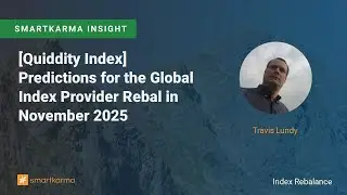 [Quiddity Index] Predictions for the Global Index Provider Rebal in November 2025