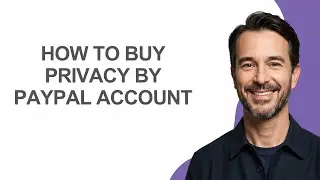 How to Buy Privacy By Paypal Account - KevinHowTo