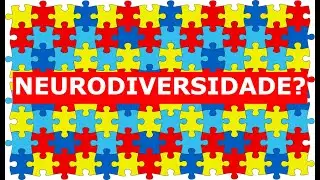 O que &eacute; Neurodiversidade?