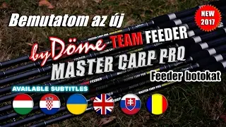 Bemutatom az új By Döme Team Feeder Master Carp Pro Feeder botokat