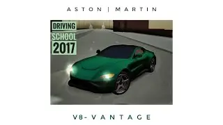 Driving School 2017 | Aston Martin Vantage (FREE ROAM+ TOP SPEED+ HILL CLIMB)- 2019 Update