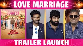 LOVE MARRIAGE Movie Trailer Launch | Vikram Prabhu | Sushmitha Bhat | Sean Roldan