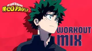 BEST [MY HERO ACADEMIA] WORKOUT MIX - Anime Edition - Gym Motivational Music Mix