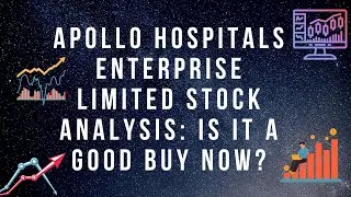 Apollo Hospitals Enterprise Limited Stock Analysis: Is it a Good Buy Now?