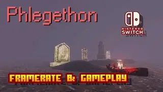 Phlegethon - (Nintendo Switch) - Framerate & Gameplay