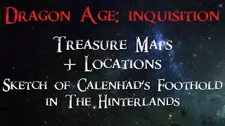 DA: Inquisition - Sketch of Calenhad's Foothold - Hinterlands Treasure Map #1