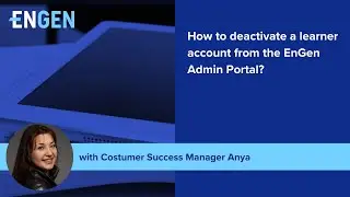 How to deactivate a learner account in the EnGen Admin Portal
