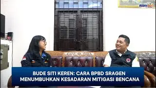 Bude Siti Keren: Cara BPBD Sragen Menumbuhkan Kesadaran Mitigasi Bencana