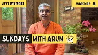 Sundays with Arun - an ongoing conversation about life