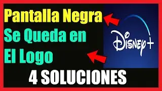 Error Disney Plus Pantalla Negra I Disney Plus Se Queda en el Logo I 4 Soluciones 2025