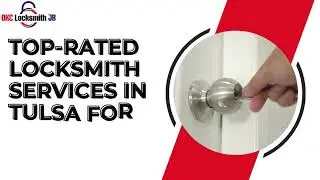 Top Locksmith Services in Tulsa, OK