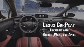 How to CarPlay in your Lexus  I  Traveling with Google, Waze, and Apple