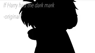 “If harry potter had the dark mark” // Harry Potter // AU