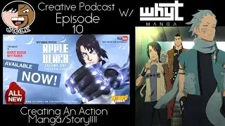 J Talk Podcast (Feat WhytManga) - (Ep.10) | Creating An Action Manga/Story