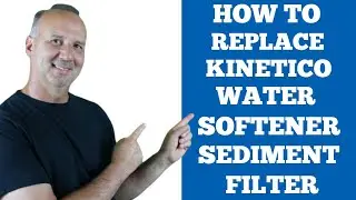 Replace Aquarius Sediment Filter - Kinetico Water Softener Systems - Aquarius Home Services