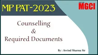 MP PAT-2023 :: Counselling & Required Documents :: Arvind Sharma Sir