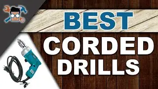 Best Corded Drills 🔌: 2020 Complete Buyer&rsquo;s Guide | Woodwork Advice