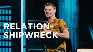 Relation-Shipwreck | Jarrid Wilson