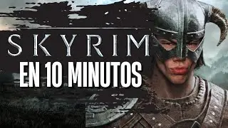 Te resumo SKYRIM en 10 MINUTOS 