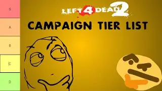 Left For Dead Campaign Tier List! | (ft.Sirdew308 and DanBannanaMan)