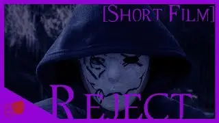 Reject [Short Film]