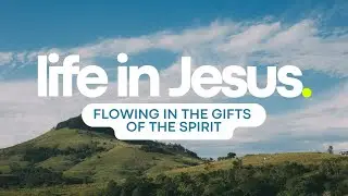 Flowing in the Gifts of the Spirit