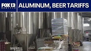 Aluminum, import tariffs expected to raise beer prices | FOX 13 Seattle