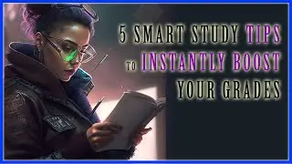 5 SMART Study Tips to INSTANTLY BOOST YOUR GRADES This Semester