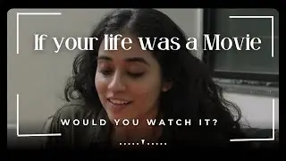 If Your Life Was a Movie… Would You Watch It? | How To Unlock Main Character Energy