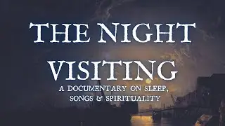 Night Visiting Songs | Documentary | Folk Music in Sleep & Spirituality | A Journey in Dreams