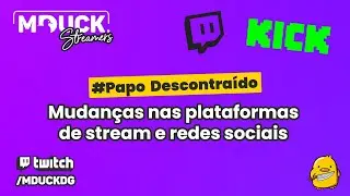 #Papo descontra&iacute;do! Mudan&ccedil;as nas plataformas de Stream com  @Gidreams @@Forcageek