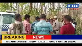Assam Police apprehendFour drugs peddlers   at Menmiji in west karbi anglong.