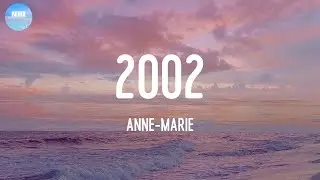 2002 - Anne-Marie (Lyrics) | On the day we fell in love