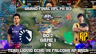 FULL MATCH TEAM LIQUID ECHO VS FALCON AP.BREN | GRAND FINAL | BO 7 | GAME 1 | MPL PH SEASON 13