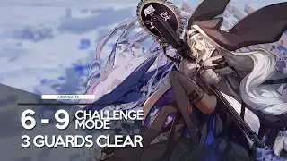 Arknights EN | 6-9 Challenge Mode 3 Guards Only Clear