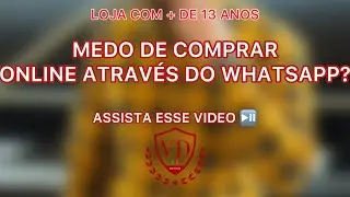 Tem medo de comprar online via WhatsApp? Assista esse v&iacute;deo.