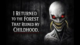 I Returned to the Forest That Ruined my CHILDHOOD | DISTURBING Horror Story