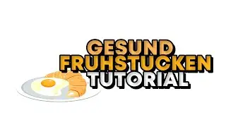 Gesund Frühstücken Tutorial