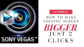 Sony Vegas Tutorial: Make editing screen bigger just by two clicks